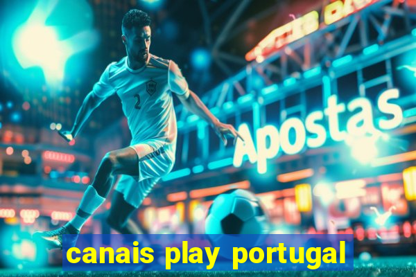 canais play portugal